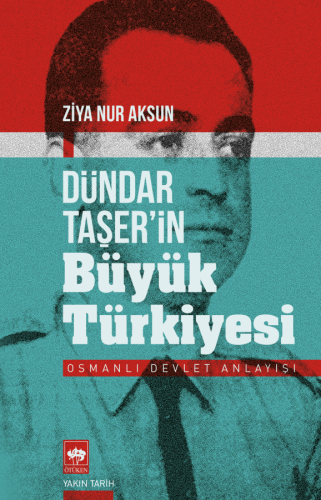 Dündar Taşer'in Büyük Türkiyesi | Kitap Ambarı