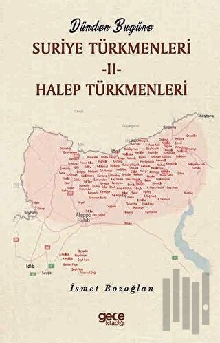 Dünden Bugüne Suriye Türkmenleri 2 - Halep Türkmenleri