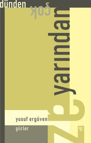 Dünden Çok Yarından Az