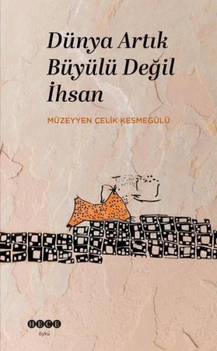 Dünya Artık Büyülü Değil İhsan | Kitap Ambarı