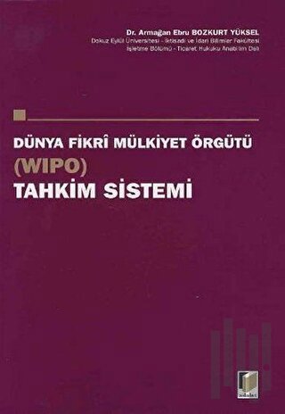 Dünya Fikri Mülkiyet Örgütü (WIPO) Tahkim Sistemi