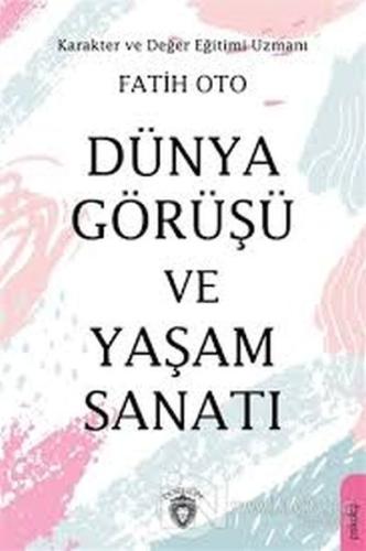 Dünya Görüşü Ve Yaşam Sanatı