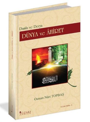 Dünya ve Ahiret - Damla ve Derya (Ciltli)