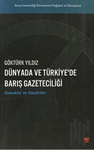 Dünyada ve Türkiye'de Barış Gazeteciliği