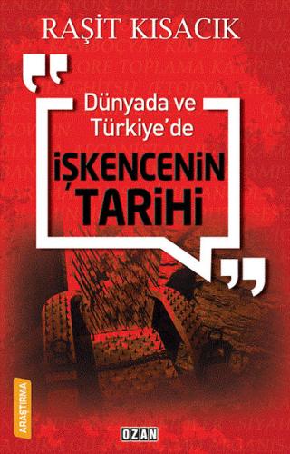 Dünyada ve Türkiye'de İşkencenin Tarihi