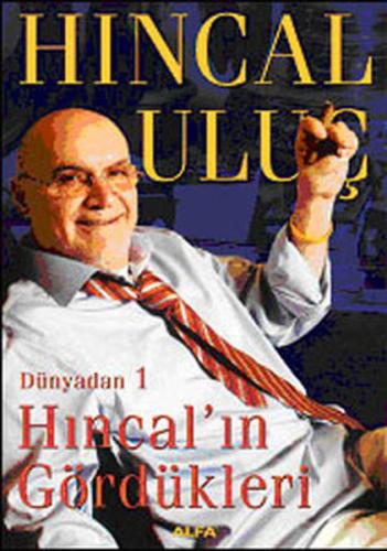 Dünyadan 1 - Hıncal'ın Gördükleri