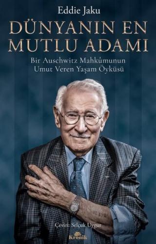 Dünyanın En Mutlu Adamı: Bir Auschwitz Mahkumunun Umut Veren Yaşam Öyküsü