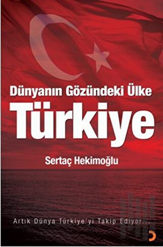 Dünyanın Gözündeki Ülke: Türkiye