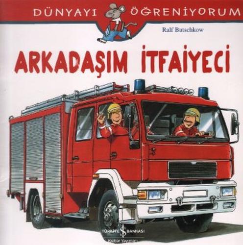 Dünyayı Öğreniyorum-Arkadaşım İtfaiyeci