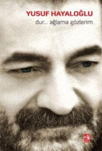 Dur...Ağlama Gözlerim