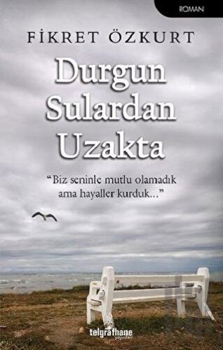 Durgun Sulardan Uzakta | Kitap Ambarı
