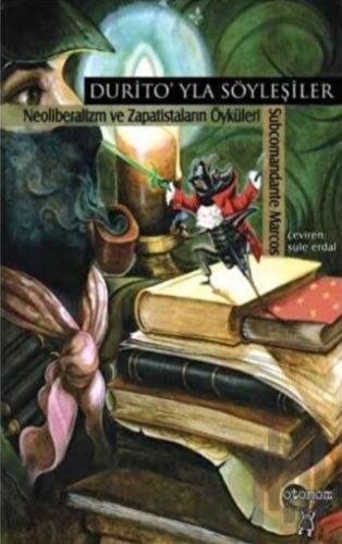Durito’yla Söyleşiler Neoliberalizm ve Zapatistaların Öyküleri | Kitap