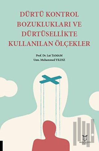 Dürtü Kontrol Bozuklukları ve Dürtüsellikte Kullanılan Ölçekler