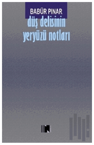 Düş Delisinin Yeryüzü Notları