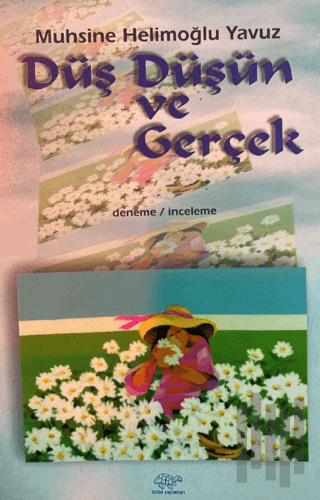 Düş, Düşün ve Gerçek | Kitap Ambarı