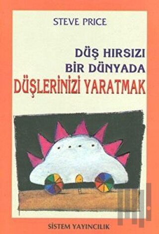 Düş Hırsızı Bir Dünya. Düşler. Yaratmak