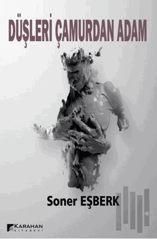 Düşleri Çamurdan Adam
