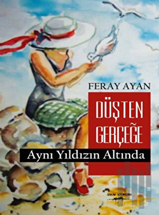 Düşten Gerçeğe Aynı Yıldızın Altında