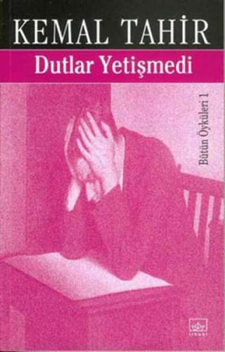 Dutlar Yetişmedi-Bütün Öyküleri 1 | Kitap Ambarı