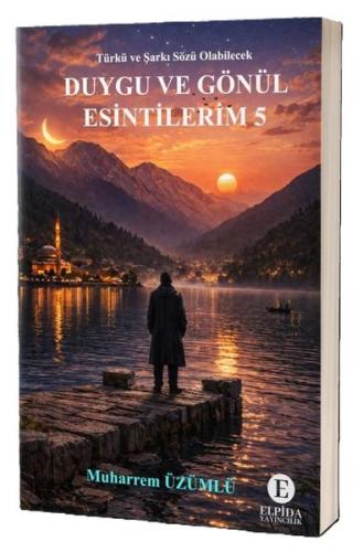 Duygu ve Gönül Esintilerim 5
