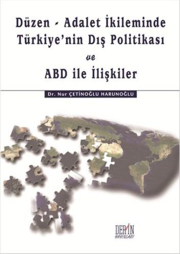 Düzen - Adalet İkileminde Türkiye'nin Dış Politikası ve ABD İle İlişkiler
