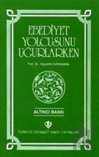 Ebediyet Yolcusunu Uğurlarken