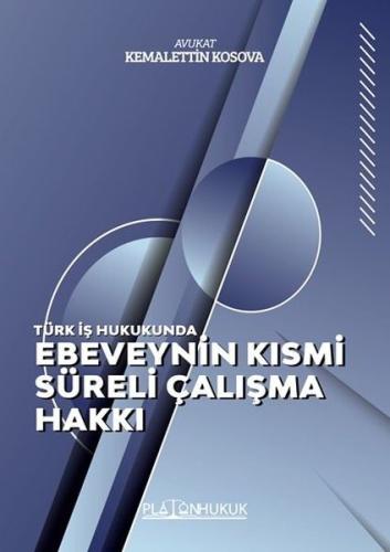 Ebeveynin Kısmi Süreli Çalışma Hakkı - Türk İş Hukukunda