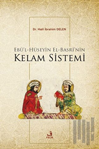 Ebü'l-Hüseyin el-Basri'nin Kelam Sistemi