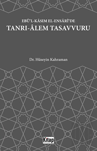 Ebü'l Kasım El Ensari'de Tanrı-Alem Tasavvuru