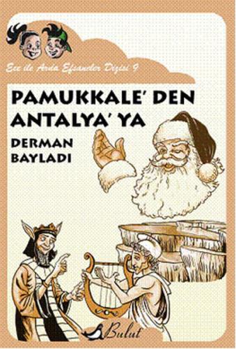 Ece ile Arda Efsaneleri Dizisi 9 - Pamukkale'den Antalya'ya