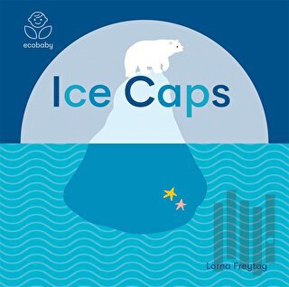 Eco Baby: Ice Caps (Ciltli)