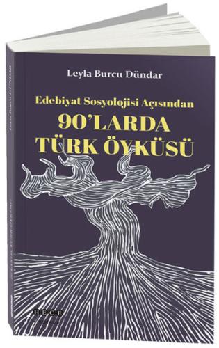 Edebiyat Sosyolojisi Açısından 90'larda Türk Öyküsü