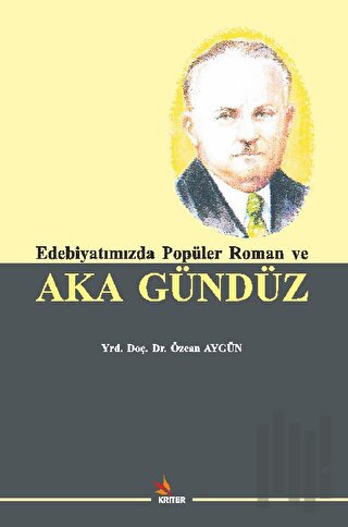Edebiyatımızda Popüler Roman ve Aka Gündüz