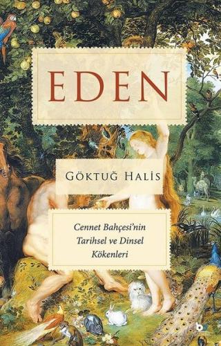 Eden - Cennet Bahçesi'nin Tarihsel ve Dinsel Kökenleri | Kitap Ambarı