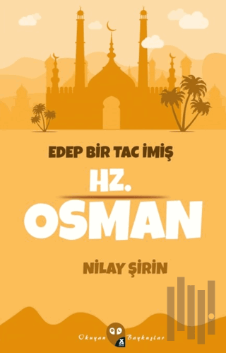 Edep Bir Tac İmiş Hz. Osman