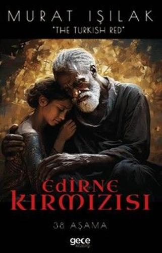 Edirne Kırmızısı - 38 Aşama