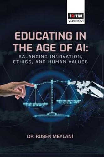 Educating in the Age of AI: Balancing InnovationEthicsand Human Values