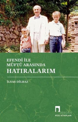 Efendi İle Müftü Arasında Hatıralarım | Kitap Ambarı