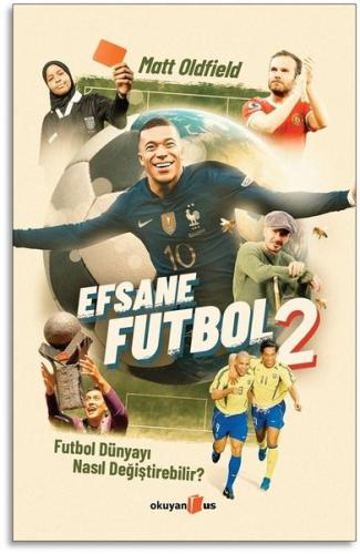 Efsane Futbol 2 - Futbol Dünyayı Nasıl Değiştirebilir? | Kitap Ambarı