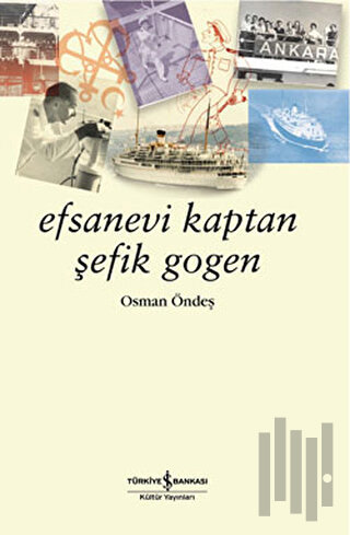 Efsanevi Kaptan Şefik Gogen