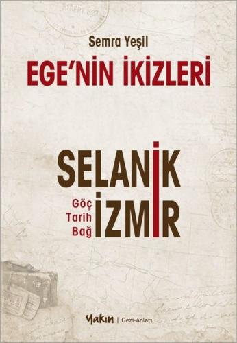 Ege'nin İkizleri: Selanik - İzmir Göç Tarih Bağ