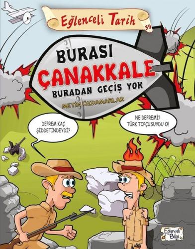 Eğlenceli Tarih-Burası Çanakkale Buradan Geçiş Yok
