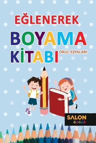 Eğlenerek Boyama Kitabı-Okul Eşyaları