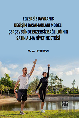 Egzersiz Davranış Değişim Basamakları Modeli Çerçevesinde Egzersiz Bağlılığın Satın Alma Niyetine Etkisi