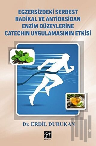 Egzersizdeki Serbest Radikal ve Antioksidan Enzim Düzeylerine Catechin
