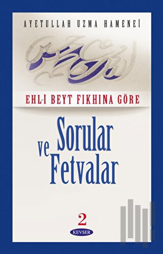 Ehl- Beyt Fıkhına Göre Sorular ve Fetvalar 2 (2. Hamur)