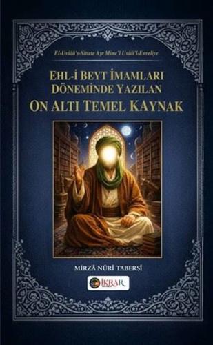 Ehl-i Beyt İmamları Döneminde Yazılan On Altı Temel Kaynak