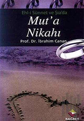 Ehl-i Sünnet ve Şia’da Mut’a Nikahı