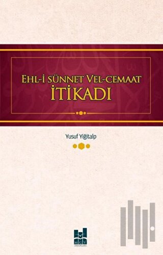 Ehl-i Sünnet Vel-Cemaat İtikadı