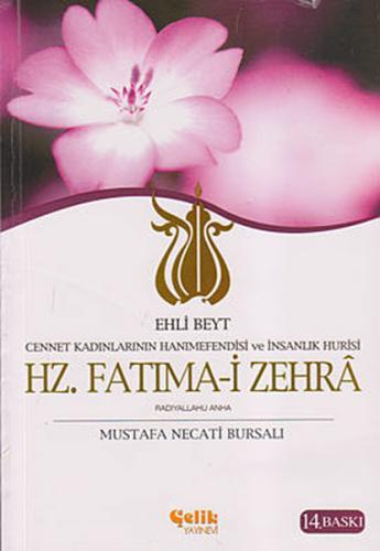 Ehli Beyt Cennet Kadınlarının Hanımefendisi ve İnsanlık Hurisi Hz. Fatıma-i Zehra